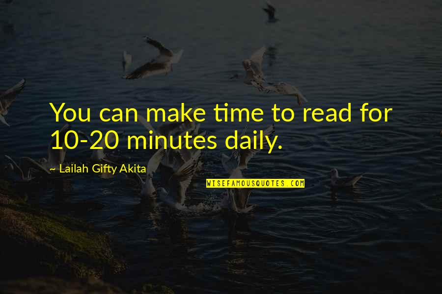 Good Reader Quotes By Lailah Gifty Akita: You can make time to read for 10-20