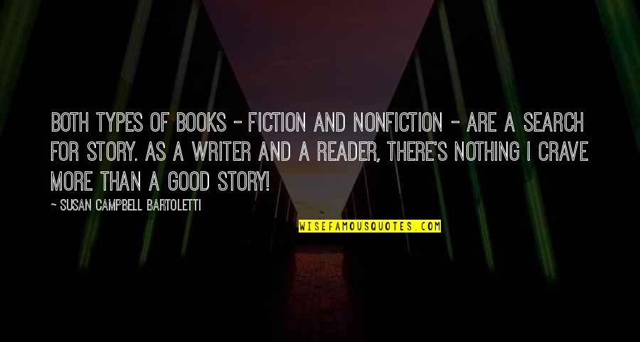 Good Reader Quotes By Susan Campbell Bartoletti: Both types of books - fiction and nonfiction