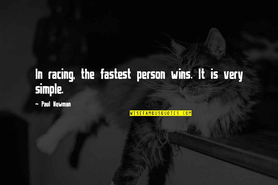 Good Relationship Short Quotes By Paul Newman: In racing, the fastest person wins. It is