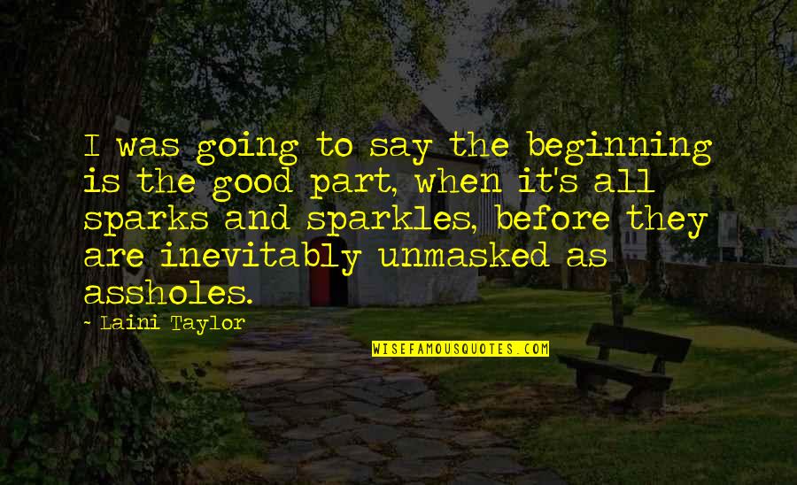 Good Relationships Quotes By Laini Taylor: I was going to say the beginning is