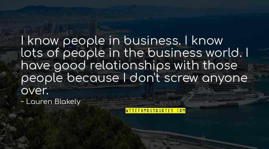 Good Relationships Quotes By Lauren Blakely: I know people in business. I know lots