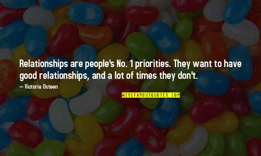 Good Relationships Quotes By Victoria Osteen: Relationships are people's No. 1 priorities. They want