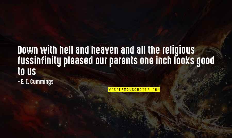 Good Religious Quotes By E. E. Cummings: Down with hell and heaven and all the Good Religious Quotes By E. E. Cummings: Down with hell and heaven and all the