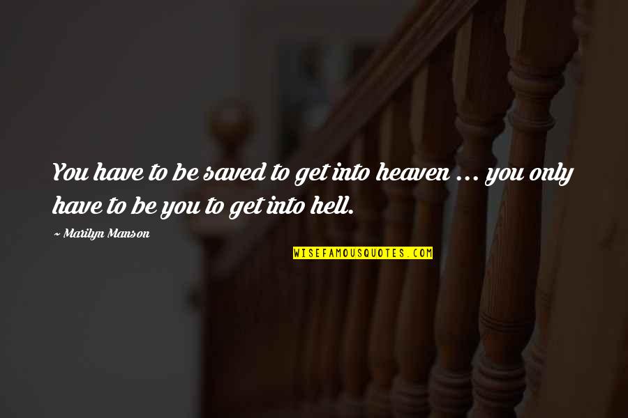 Good Retailing Quotes By Marilyn Manson: You have to be saved to get into