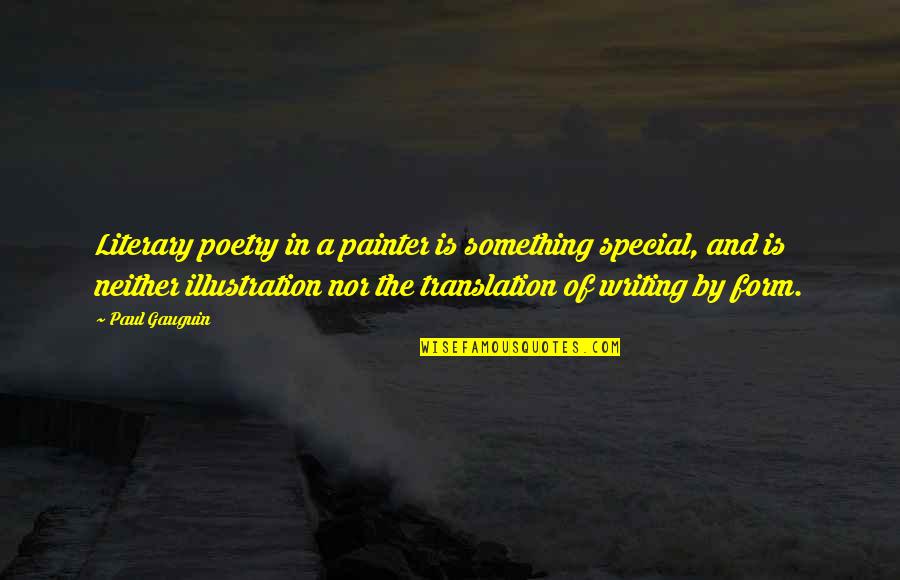 Good Review Quotes By Paul Gauguin: Literary poetry in a painter is something special, Good Review Quotes By Paul Gauguin: Literary poetry in a painter is something special,