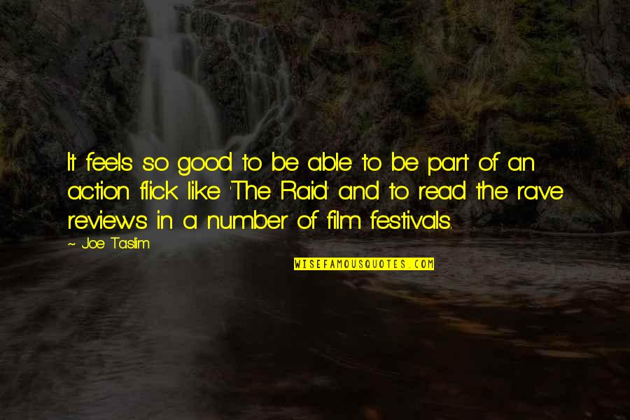 Good Reviews Quotes By Joe Taslim: It feels so good to be able to Good Reviews Quotes By Joe Taslim: It feels so good to be able to