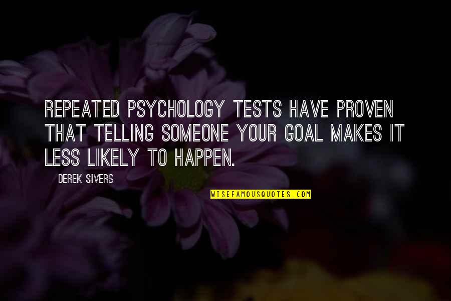 Good Ring Engraving Quotes By Derek Sivers: Repeated psychology tests have proven that telling someone