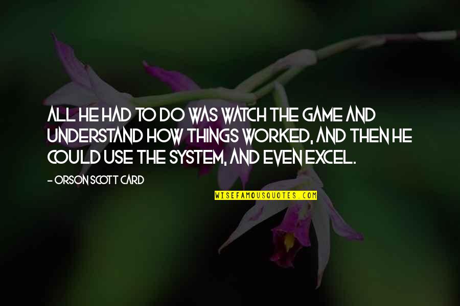 Good Rocky Graziano Quotes By Orson Scott Card: All he had to do was watch the