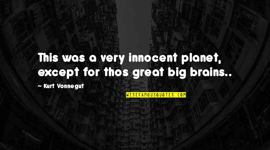 Good Runescape Quotes By Kurt Vonnegut: This was a very innocent planet, except for