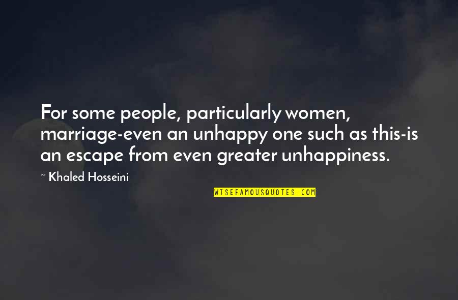 Good Sales Leadership Quotes By Khaled Hosseini: For some people, particularly women, marriage-even an unhappy