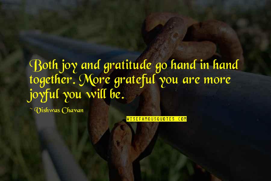 Good Sampling Quotes By Vishwas Chavan: Both joy and gratitude go hand in hand