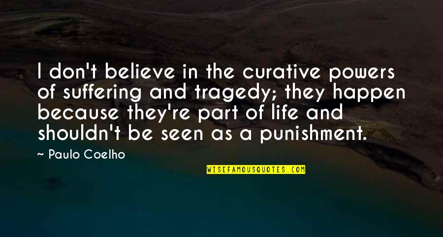 Good Sci Fi Quotes By Paulo Coelho: I don't believe in the curative powers of Good Sci Fi Quotes By Paulo Coelho: I don't believe in the curative powers of