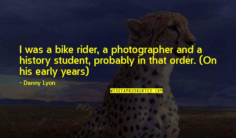 Good Selfie Lighting Quotes By Danny Lyon: I was a bike rider, a photographer and Good Selfie Lighting Quotes By Danny Lyon: I was a bike rider, a photographer and