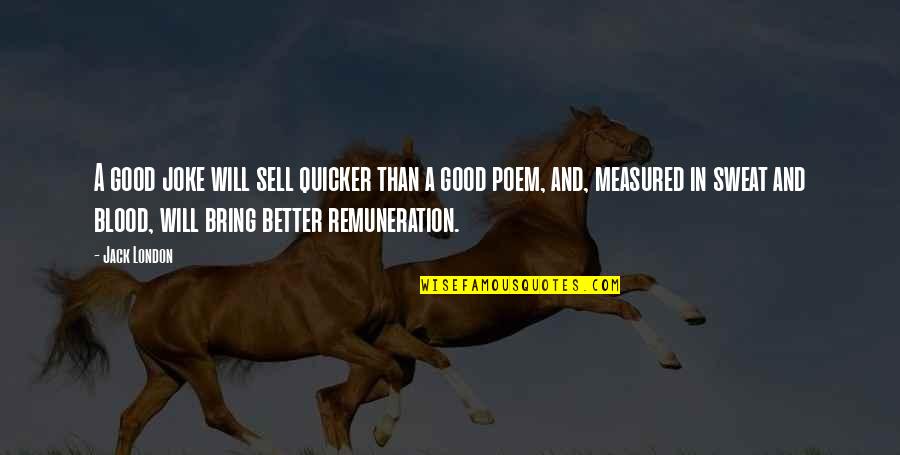 Good Sell Quotes By Jack London: A good joke will sell quicker than a