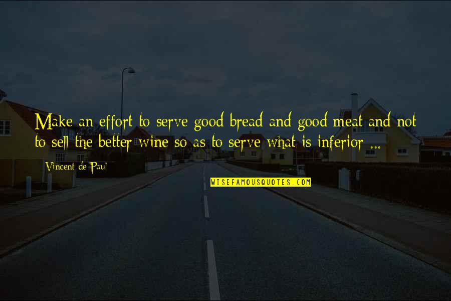 Good Sell Quotes By Vincent De Paul: Make an effort to serve good bread and