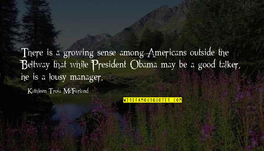Good Sense Quotes By Kathleen Troia McFarland: There is a growing sense among Americans outside