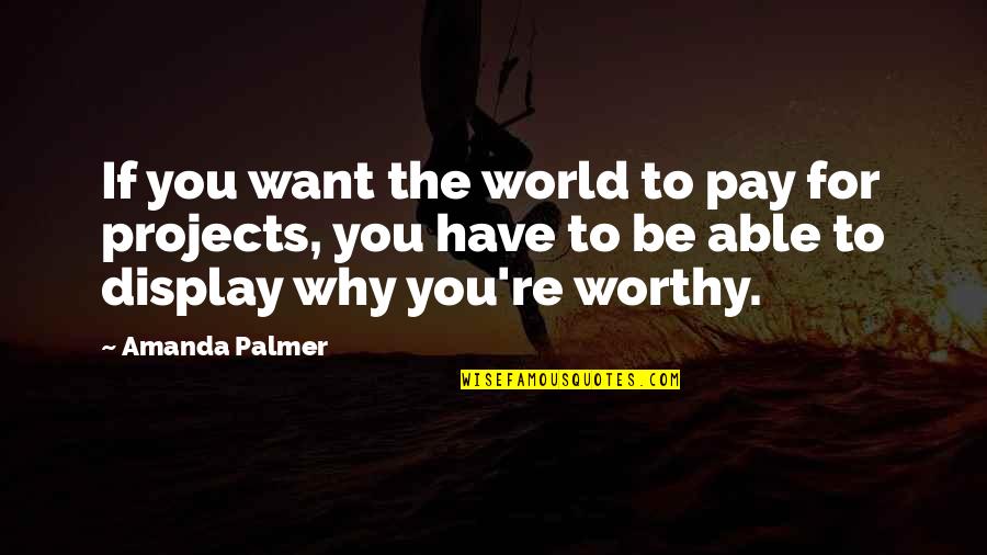 Good Service Delivery Quotes By Amanda Palmer: If you want the world to pay for