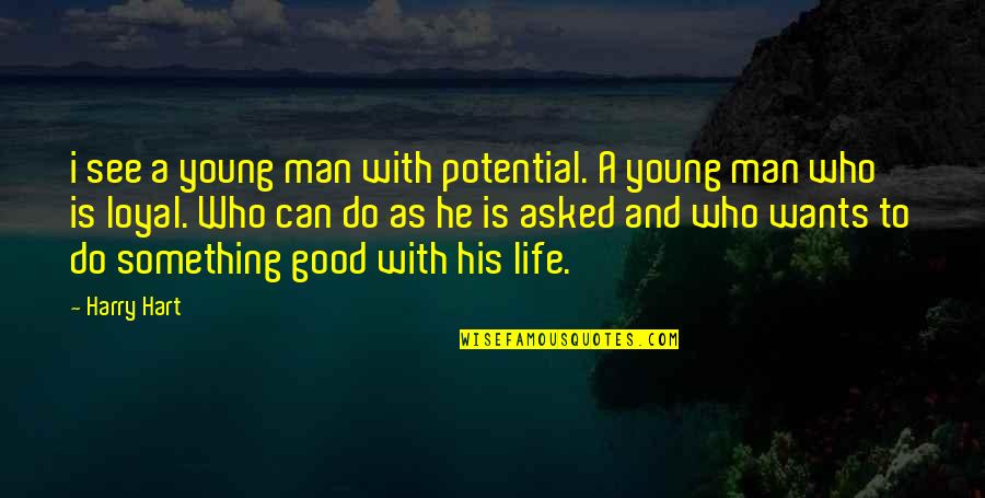 Good Service Is Quotes By Harry Hart: i see a young man with potential. A
