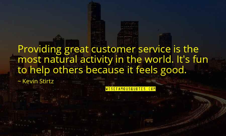 Good Service Is Quotes By Kevin Stirtz: Providing great customer service is the most natural