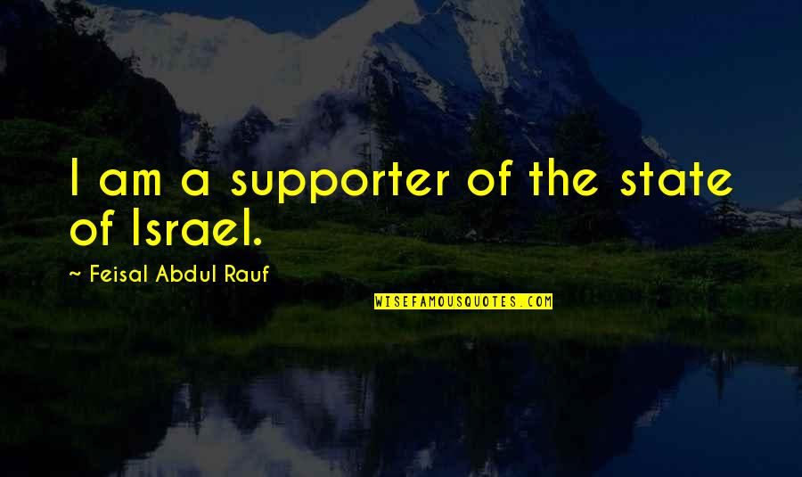 Good Short Joke Quotes By Feisal Abdul Rauf: I am a supporter of the state of