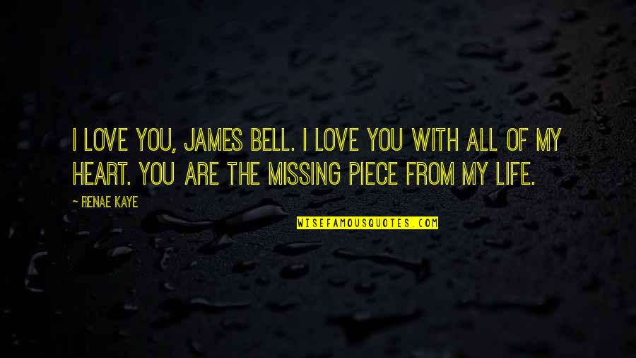 Good Short Sport Quotes By Renae Kaye: I love you, James Bell. I love you
