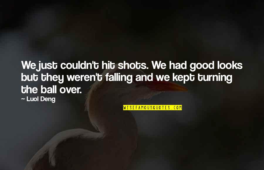 Good Shots Quotes By Luol Deng: We just couldn't hit shots. We had good