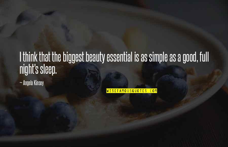 Good Sleep Quotes By Angela Kinsey: I think that the biggest beauty essential is