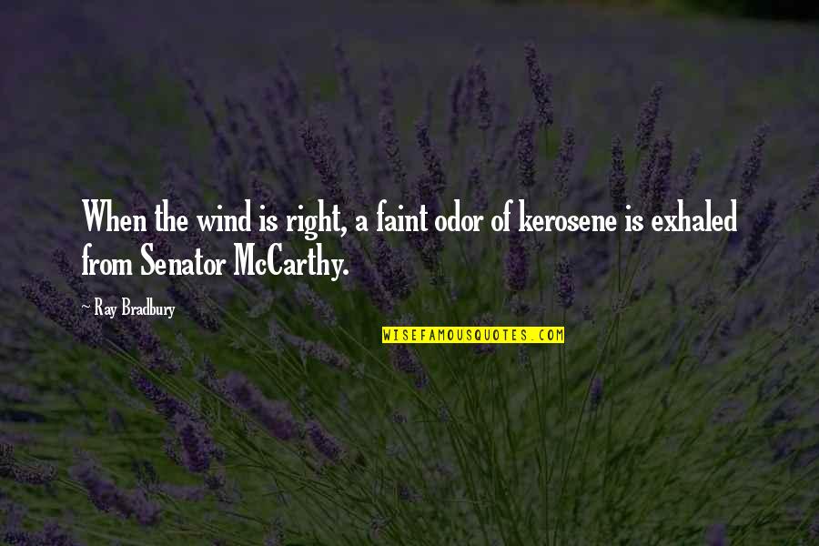 Good Slogan Quotes By Ray Bradbury: When the wind is right, a faint odor