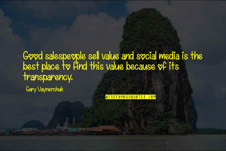 Good Social Quotes By Gary Vaynerchuk: Good salespeople sell value and social media is