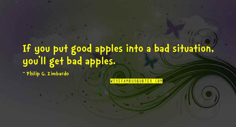 Good Social Quotes By Philip G. Zimbardo: If you put good apples into a bad