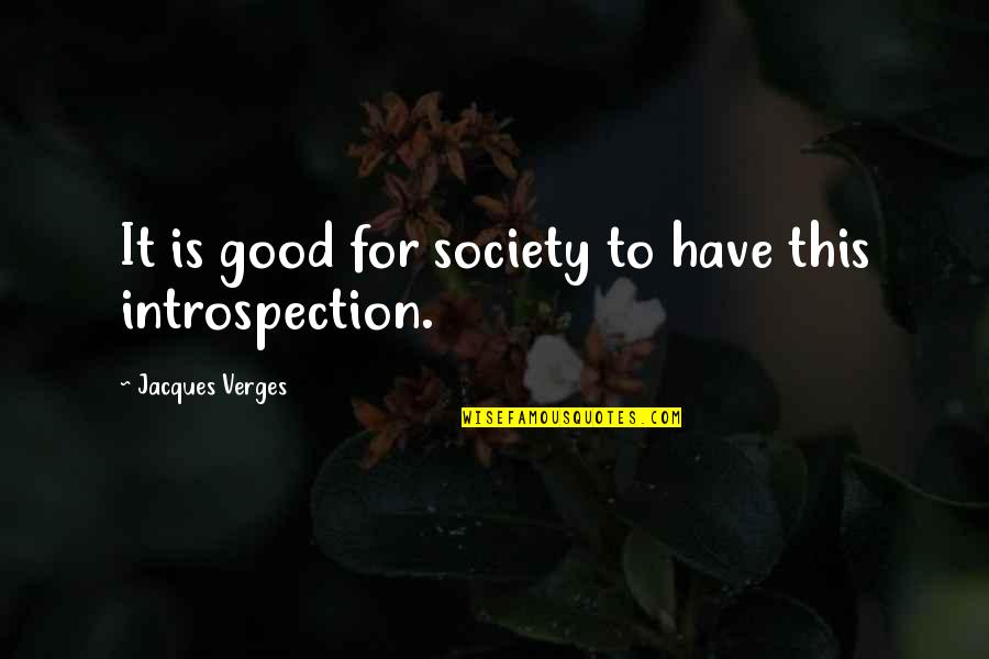 Good Society Quotes By Jacques Verges: It is good for society to have this