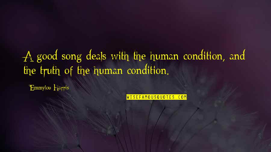 Good Song Quotes By Emmylou Harris: A good song deals with the human condition,