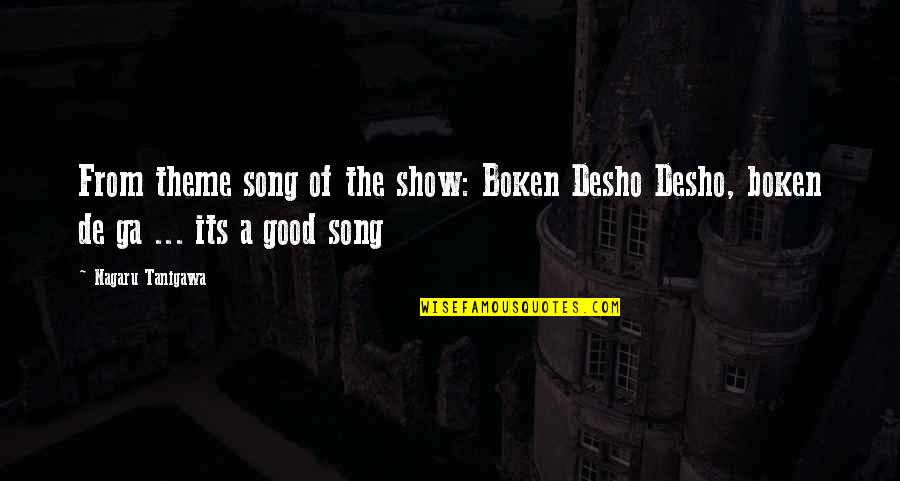 Good Song Quotes By Nagaru Tanigawa: From theme song of the show: Boken Desho