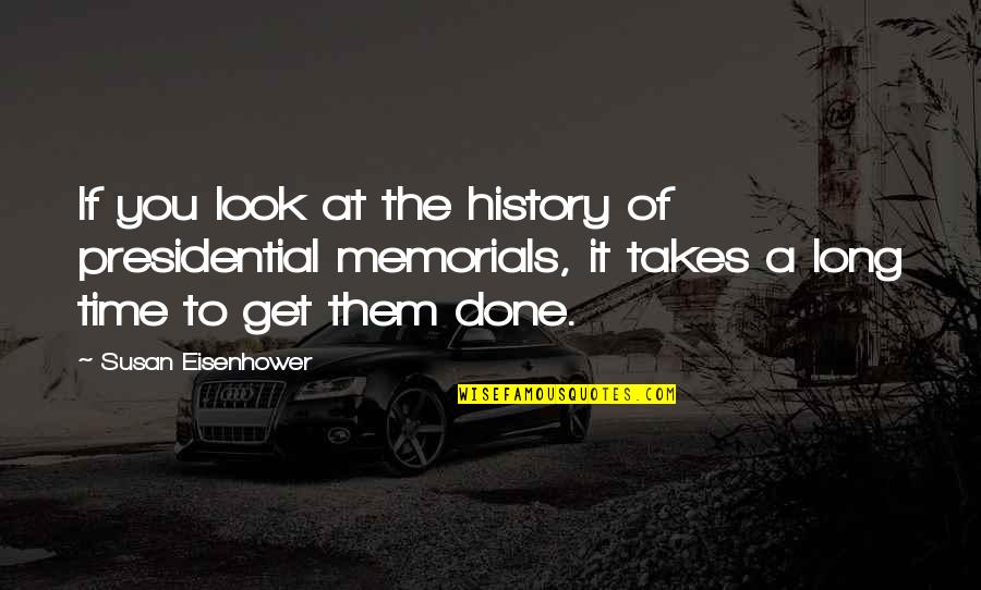 Good Sophomore Quotes By Susan Eisenhower: If you look at the history of presidential Good Sophomore Quotes By Susan Eisenhower: If you look at the history of presidential