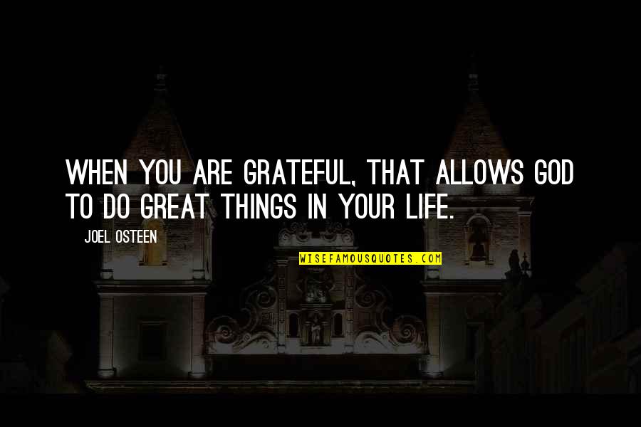 Good Speech Introduction Quotes By Joel Osteen: When you are grateful, that allows God to