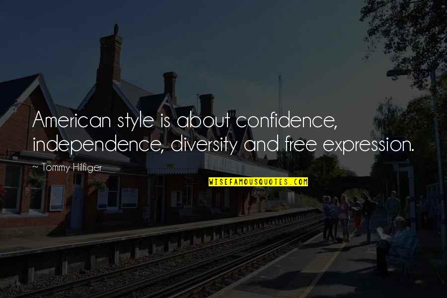 Good Start Of The Month Quotes By Tommy Hilfiger: American style is about confidence, independence, diversity and