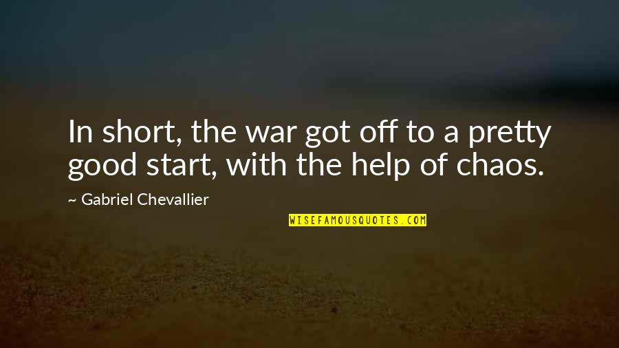 Good Start Quotes By Gabriel Chevallier: In short, the war got off to a