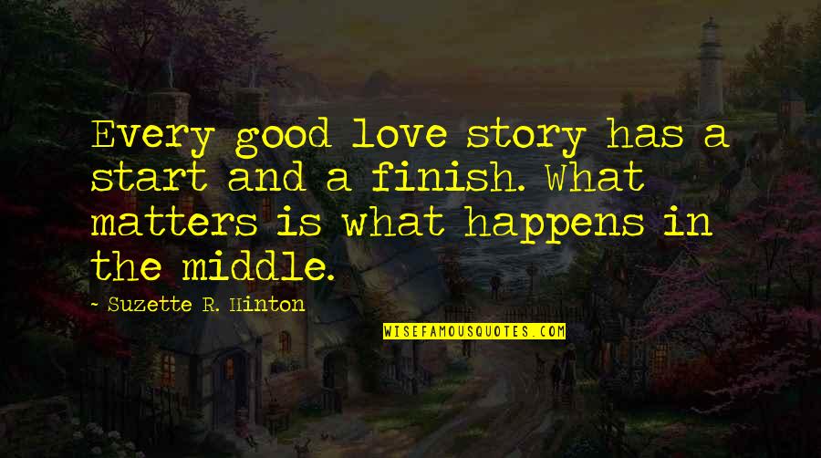 Good Start Quotes By Suzette R. Hinton: Every good love story has a start and