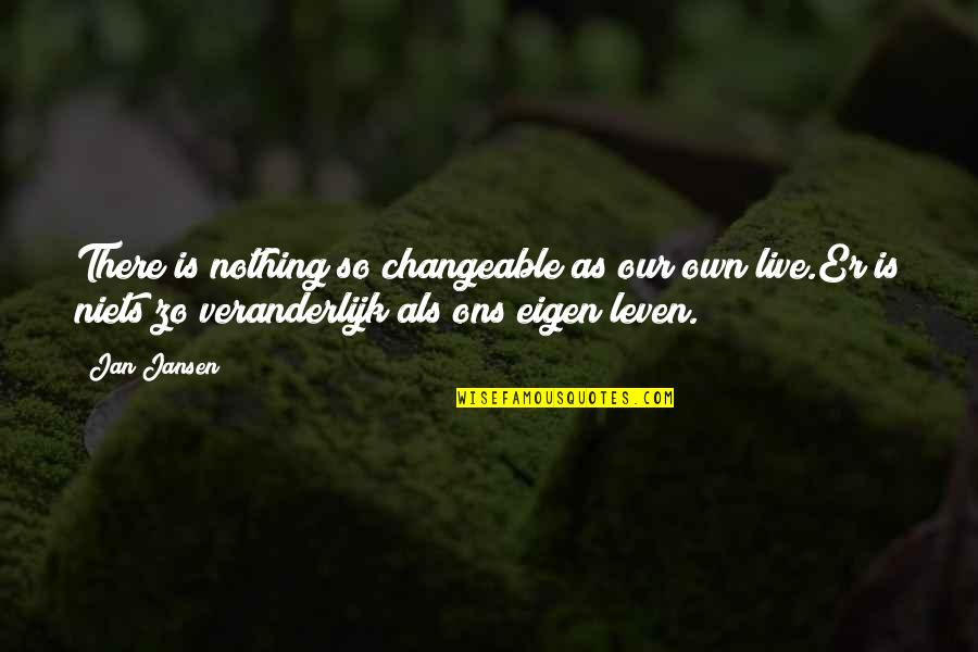 Good Stock Quote Quotes By Jan Jansen: There is nothing so changeable as our own Good Stock Quote Quotes By Jan Jansen: There is nothing so changeable as our own
