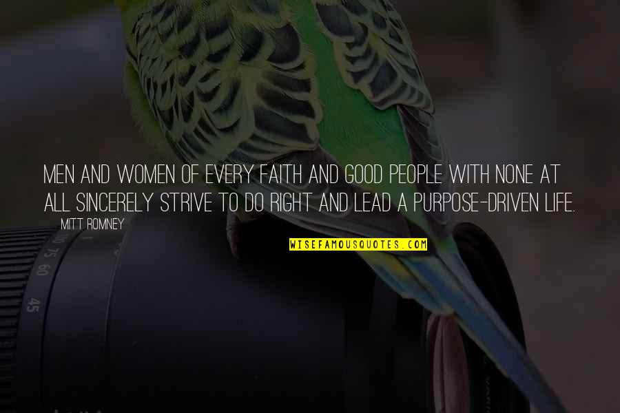 Good Strive Life Quotes By Mitt Romney: Men and women of every faith and good Good Strive Life Quotes By Mitt Romney: Men and women of every faith and good