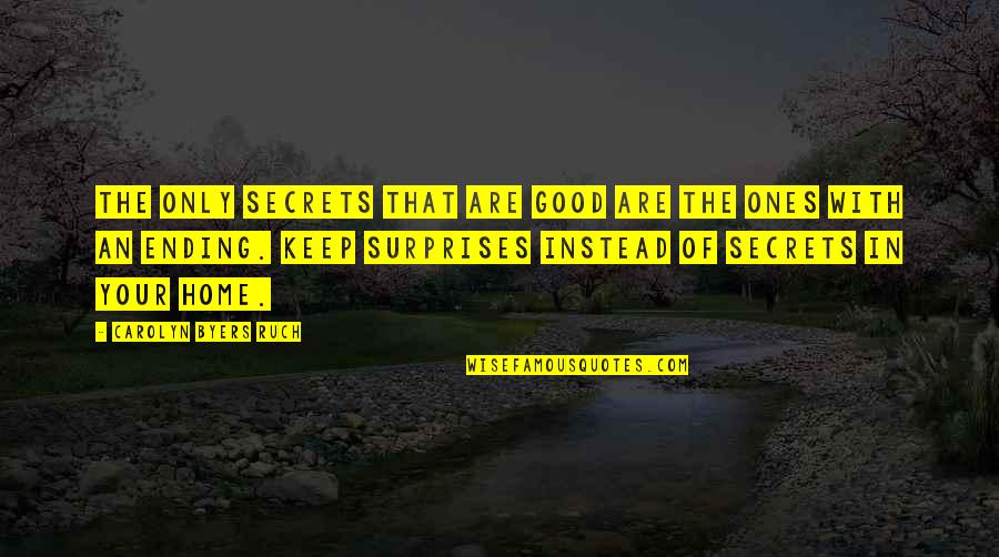 Good Surprises Quotes By Carolyn Byers Ruch: The only secrets that are good are the