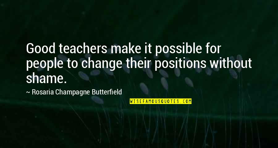 Good Teachers Quotes By Rosaria Champagne Butterfield: Good teachers make it possible for people to