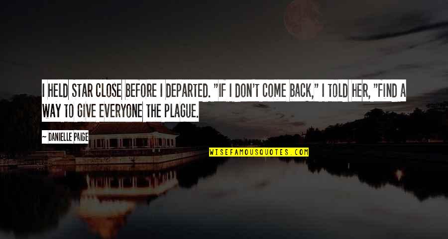 Good Teaming Quotes By Danielle Paige: I held Star close before I departed. "If Good Teaming Quotes By Danielle Paige: I held Star close before I departed. "If