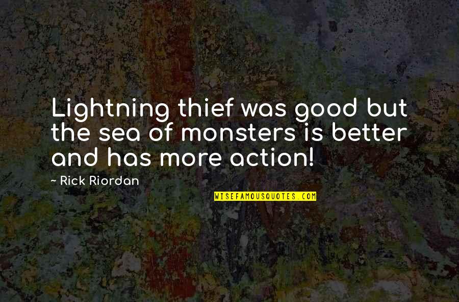 Good Thief Quotes By Rick Riordan: Lightning thief was good but the sea of