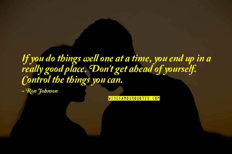 Good Things Ahead Quotes By Ron Johnson: If you do things well one at a