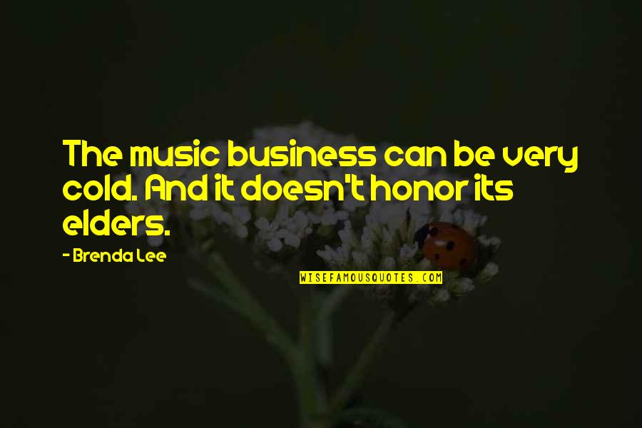 Good Things Await Quotes By Brenda Lee: The music business can be very cold. And