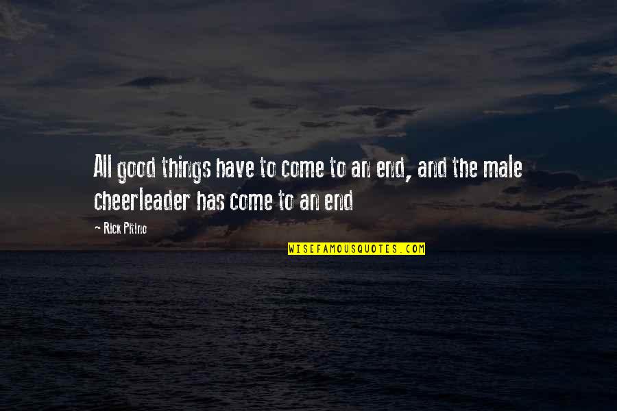 Good Things Come To Quotes By Rick Pitino: All good things have to come to an