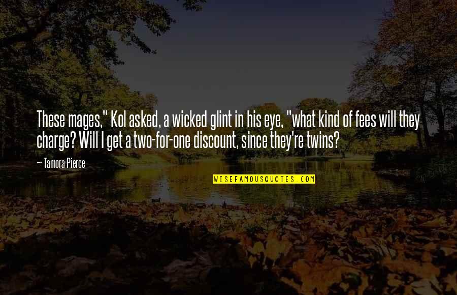 Good Things In Small Packages Quotes By Tamora Pierce: These mages," Kol asked, a wicked glint in Good Things In Small Packages Quotes By Tamora Pierce: These mages," Kol asked, a wicked glint in