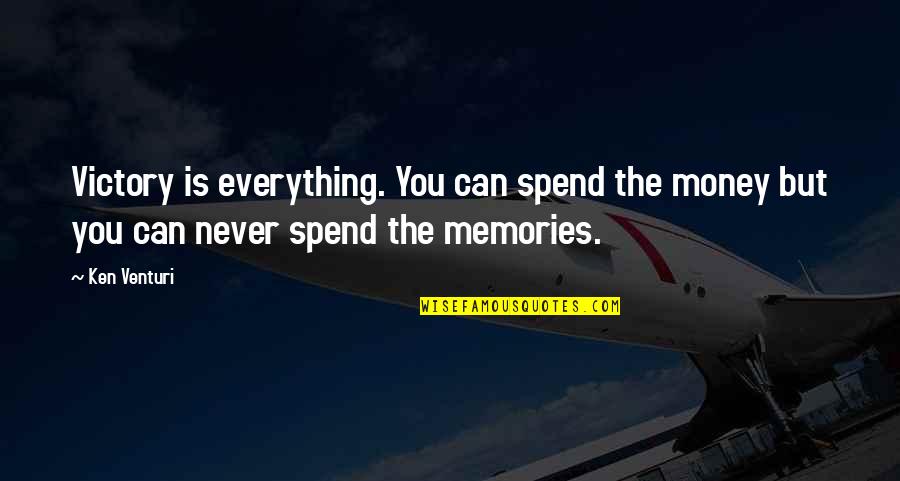 Good Things Turning Bad Quotes By Ken Venturi: Victory is everything. You can spend the money