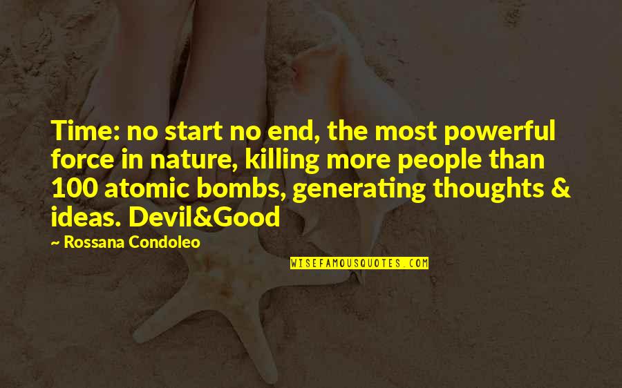 Good Thoughts Quotes By Rossana Condoleo: Time: no start no end, the most powerful